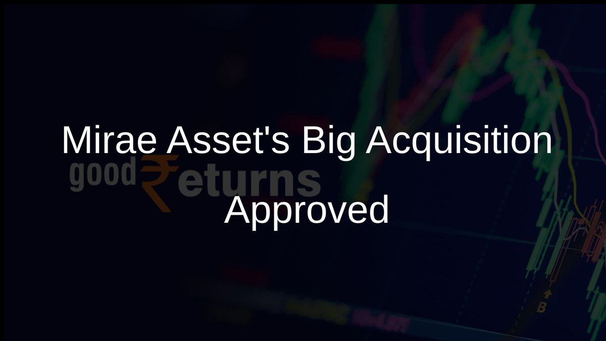 Mirae Assets Big Acquisition Approved