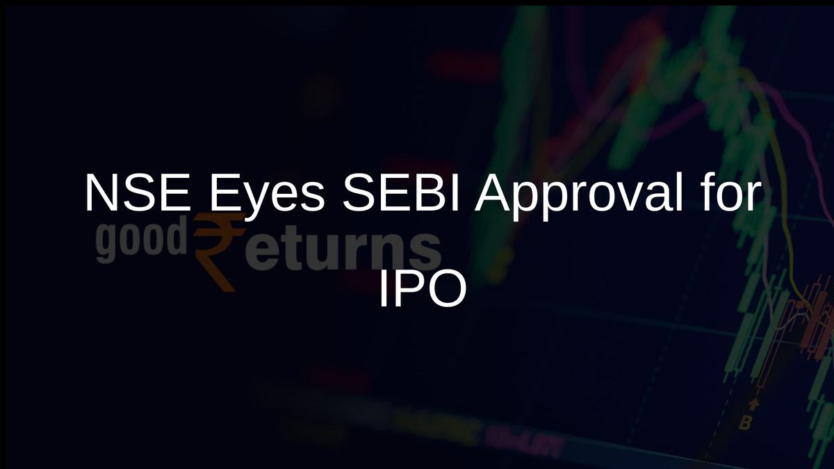 NSE Eyes SEBI Approval for IPO