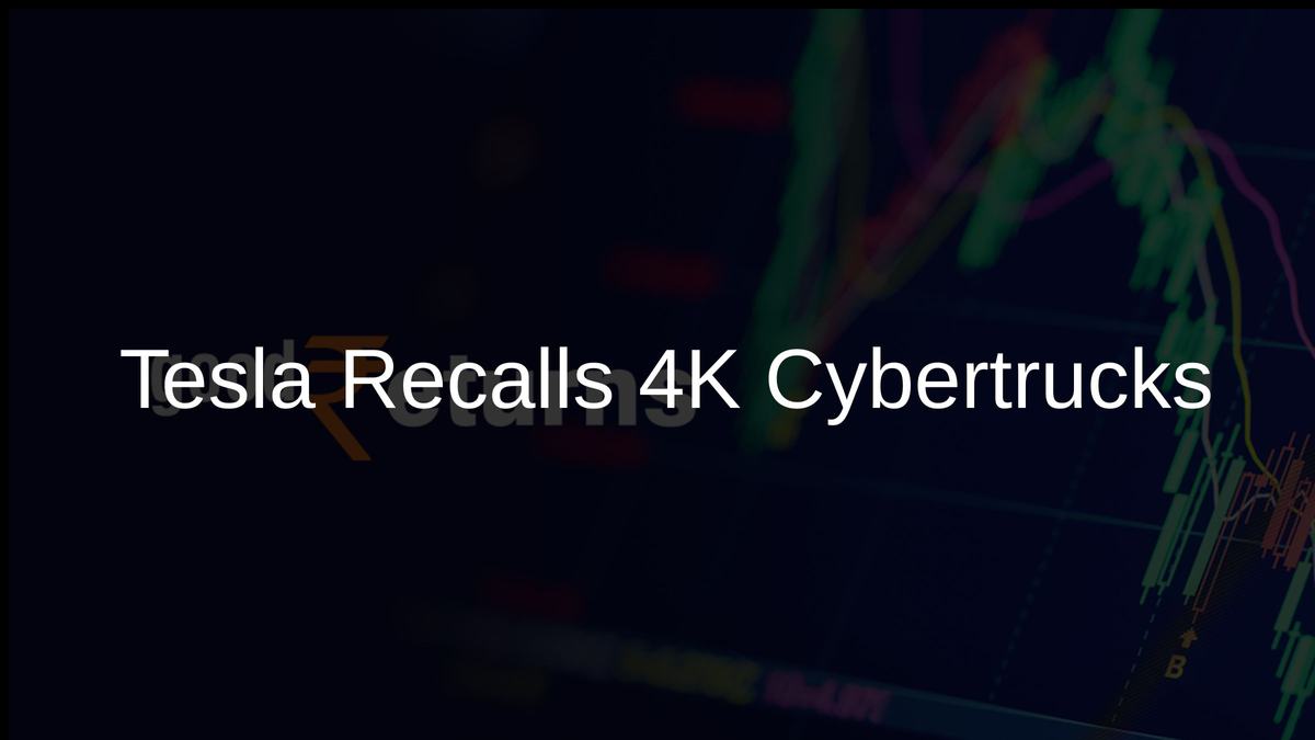 Tesla Recalls 4K Cybertrucks