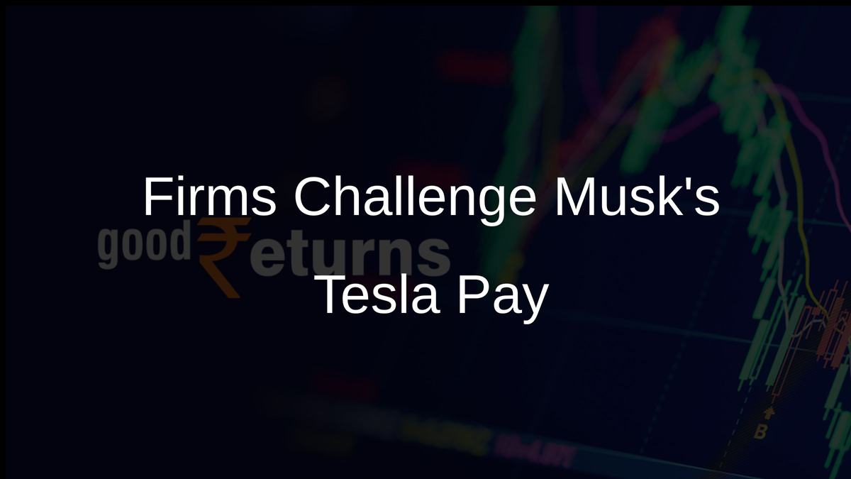Firms Challenge Musks Tesla Pay