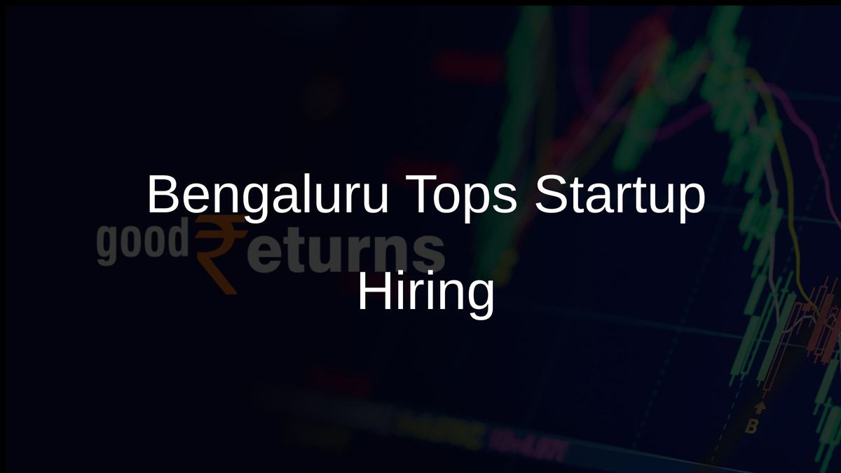 Bengaluru Tops Startup Hiring