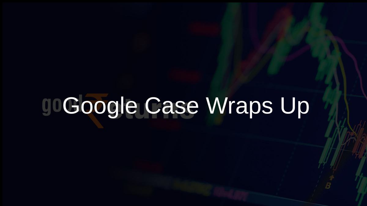 Google Case Wraps Up