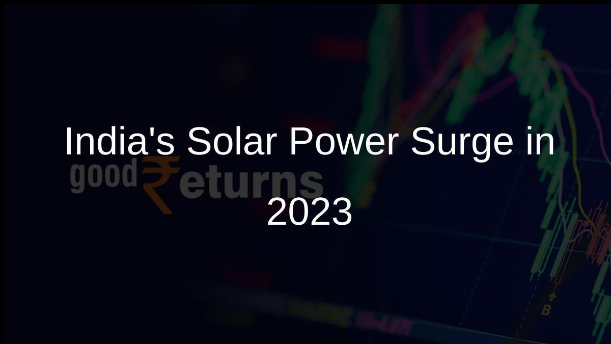 Indias Solar Power Surge in 2023