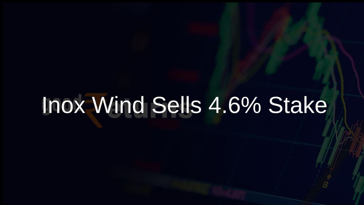 Inox Wind Sells 4.6% Stake