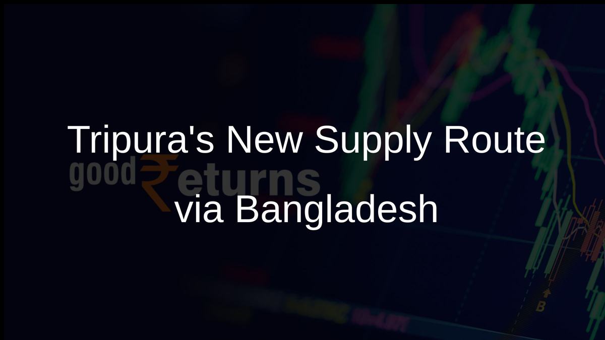 Tripuras New Supply Route via Bangladesh