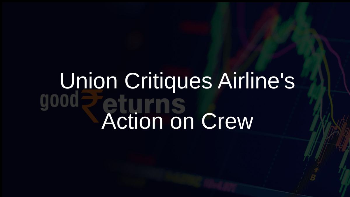 Union Critiques Airlines Action on Crew
