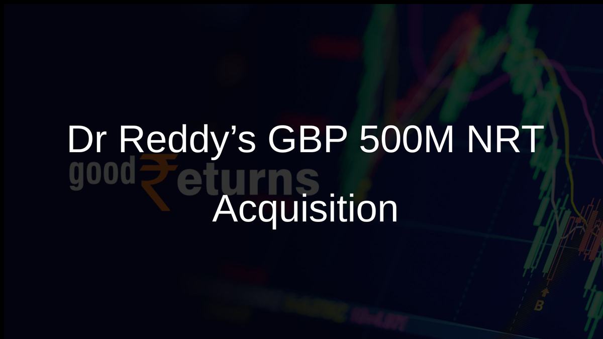 Dr Reddy’s GBP 500M NRT Acquisition
