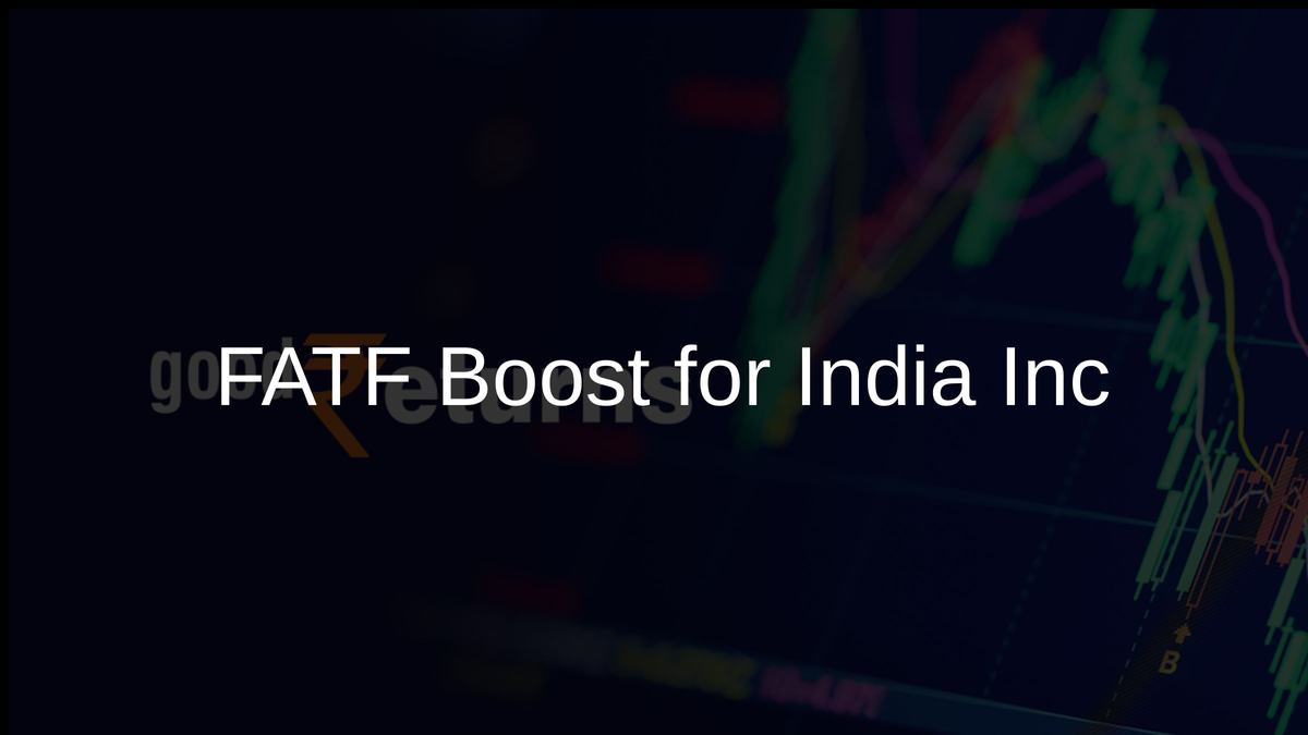 FATF Boost for India Inc