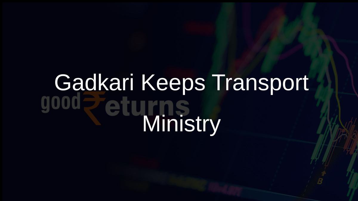 Gadkari Keeps Transport Ministry