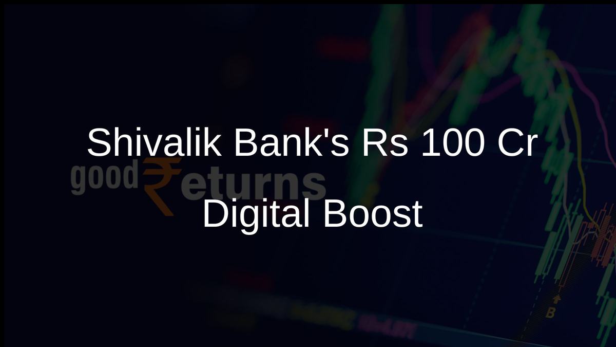 Shivalik Banks Rs 100 Cr Digital Boost