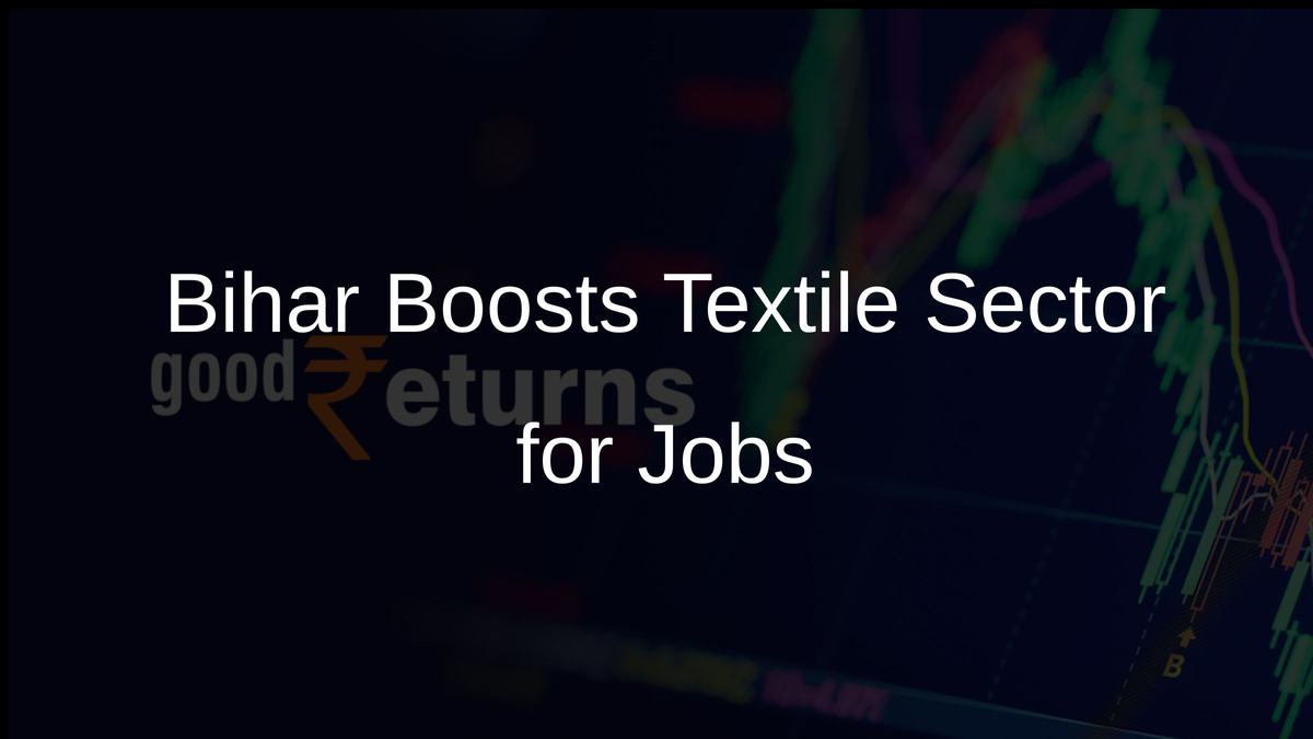 Bihar Boosts Textile Sector for Jobs