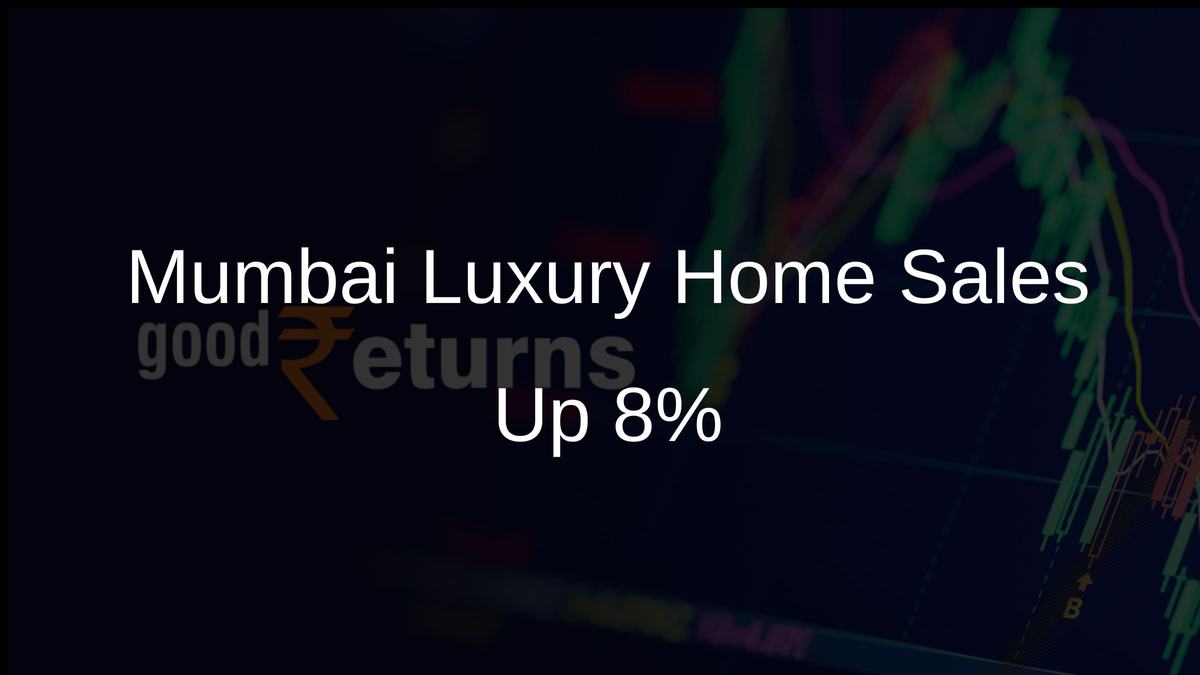 Mumbai Luxury Home Sales Up 8%