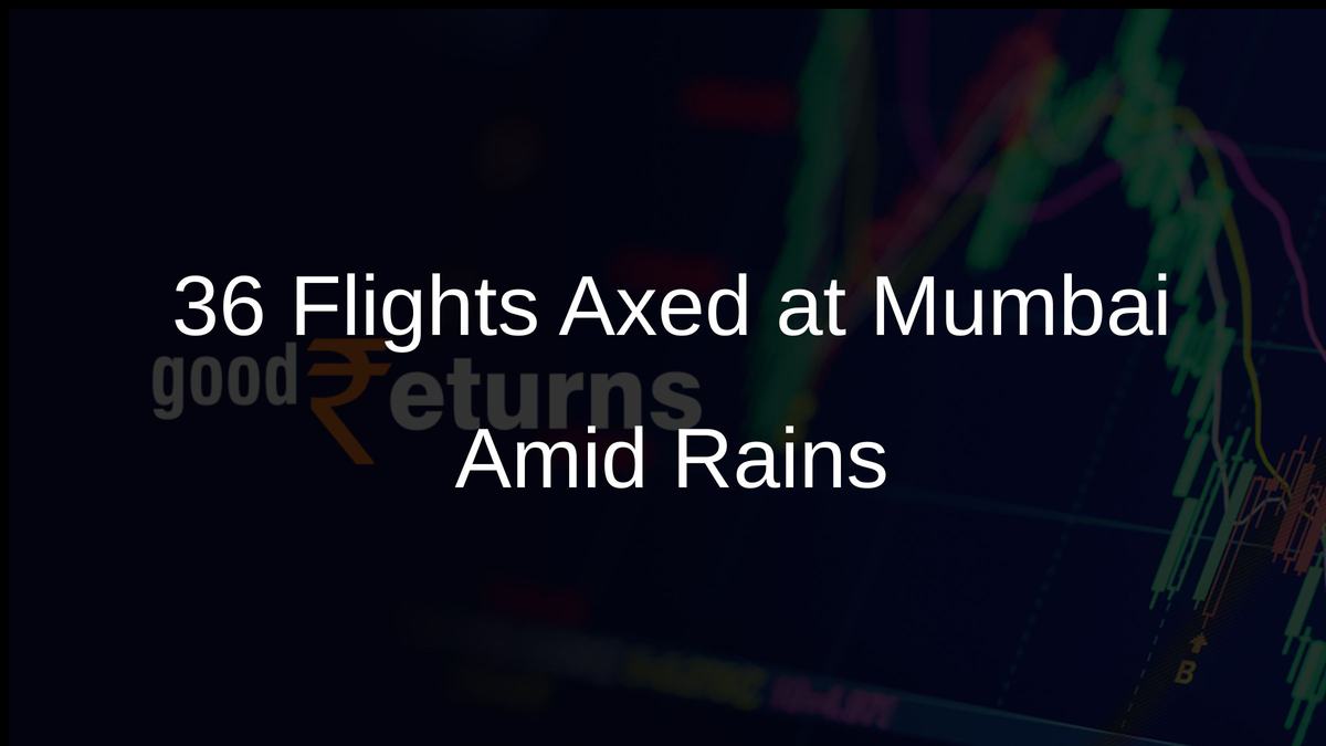 36 Flights Axed at Mumbai Amid Rains
