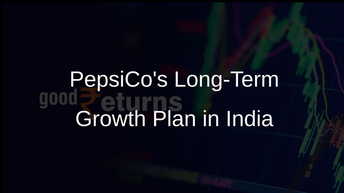 PepsiCos Long-Term Growth Plan in India
