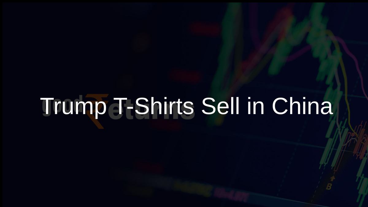 Trump T-Shirts Sell in China
