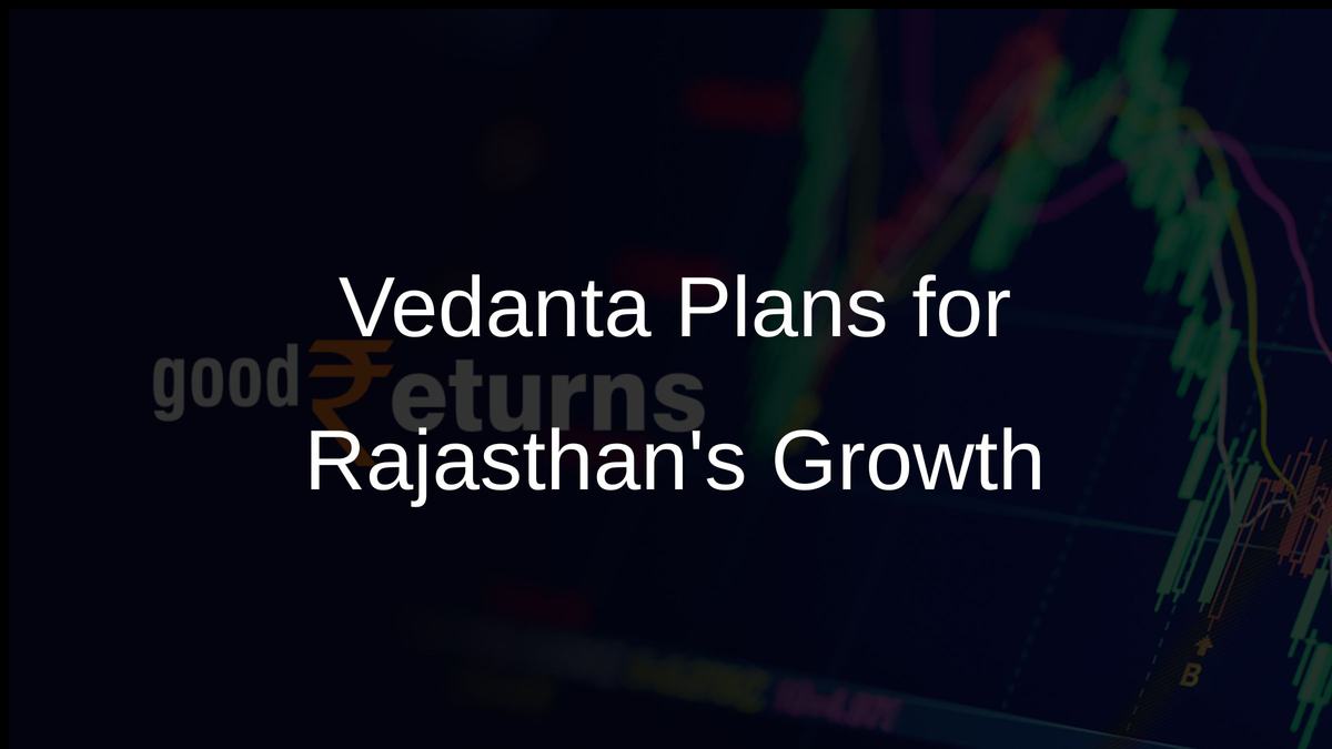 Vedanta Plans for Rajasthans Growth