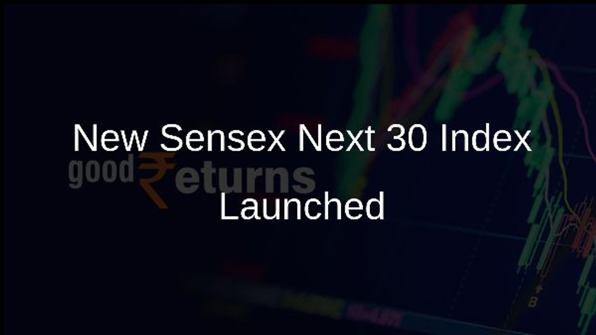 New Sensex Next 30 Index Launched
