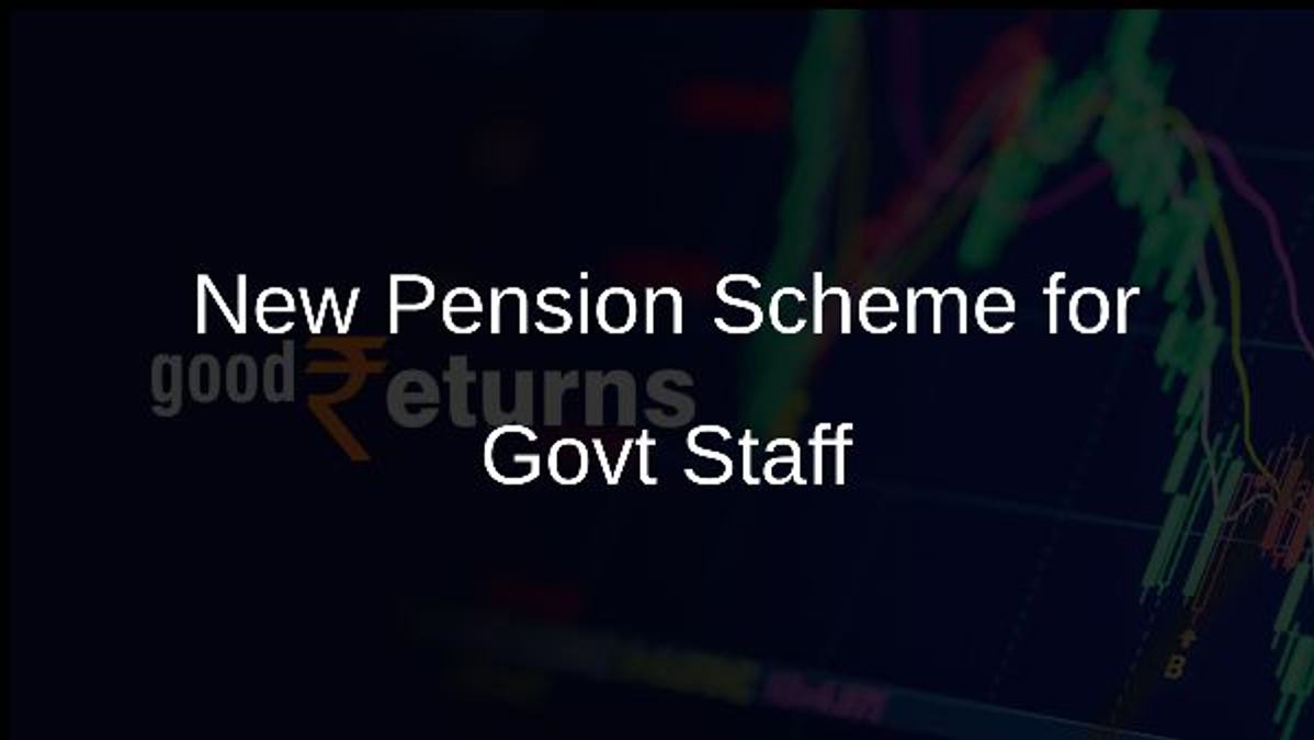 New Pension Scheme for Govt Staff