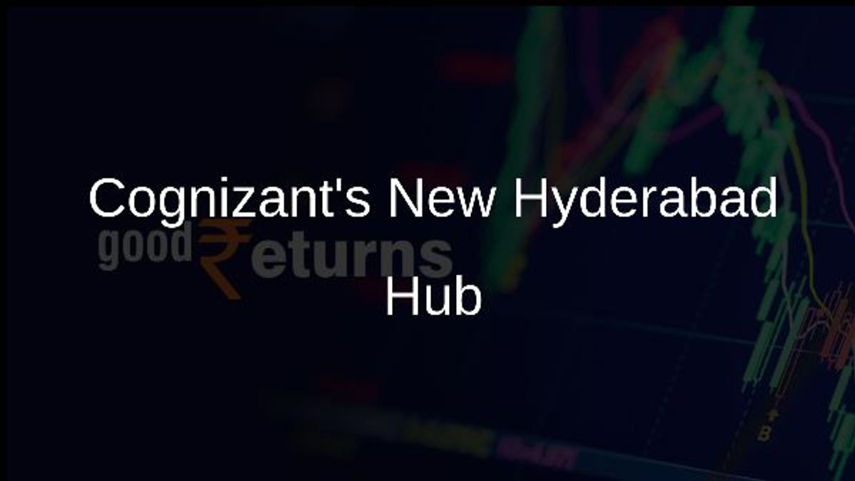 Cognizants New Hyderabad Hub