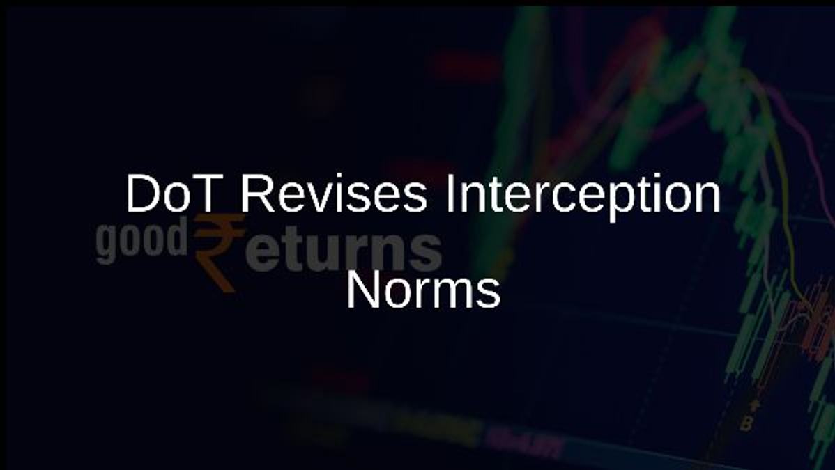 DoT Revises Interception Norms