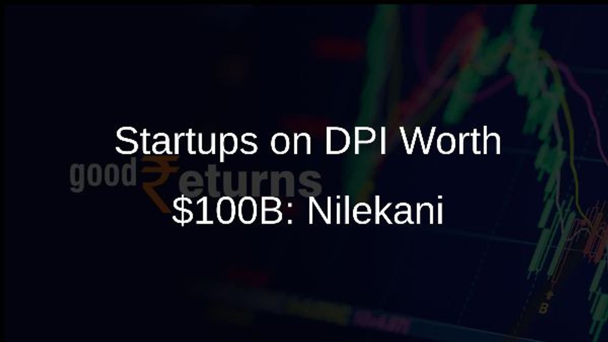 Startups on DPI Worth $100B: Nilekani