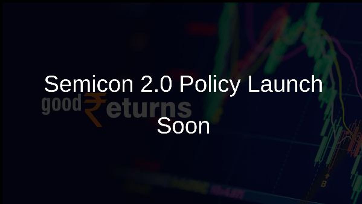 Semicon 2.0 Policy Launch Soon