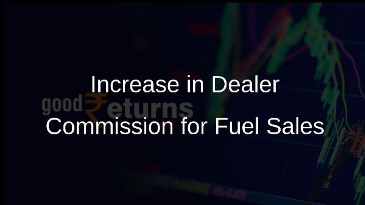 Increase in Dealer Commission for Fuel Sales
