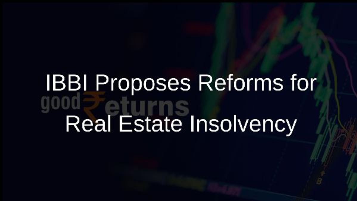 IBBI Proposes Reforms for Real Estate Insolvency