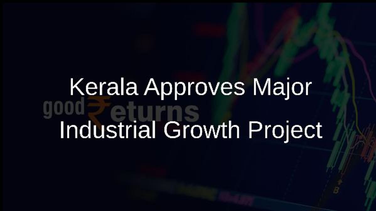 Kerala Approves Major Industrial Growth Project