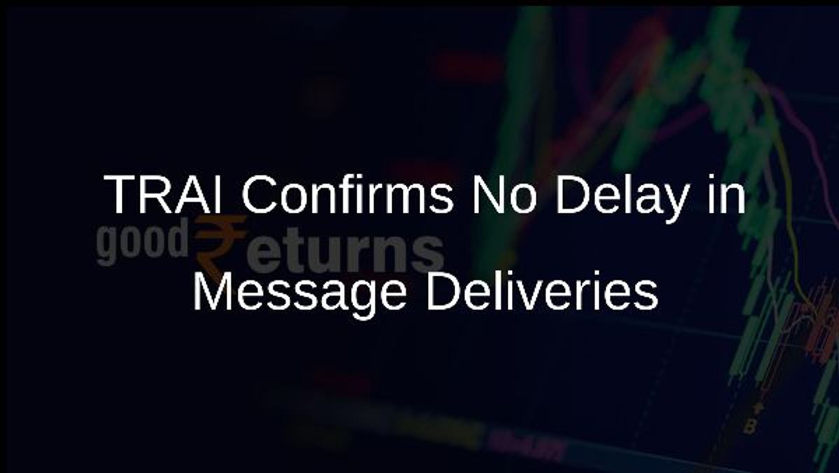 TRAI Confirms No Delay in Message Deliveries