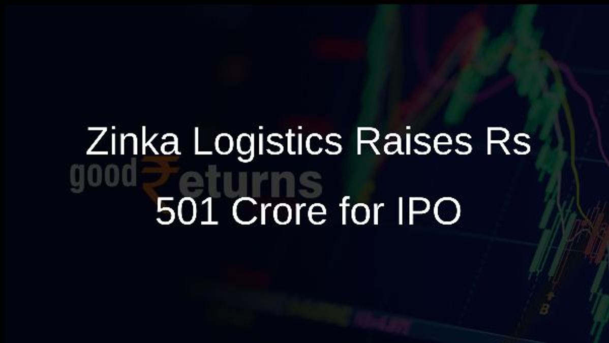 Zinka Logistics Raises Rs 501 Crore for IPO