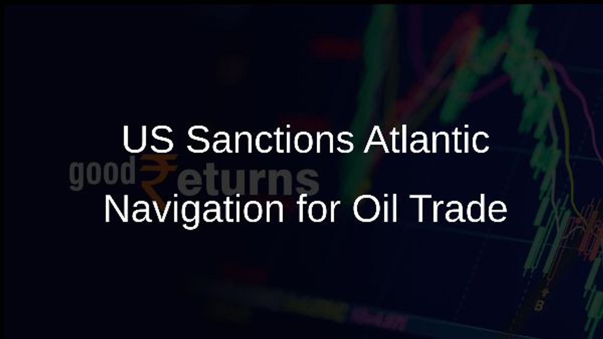 US Sanctions Atlantic Navigation for Oil Trade