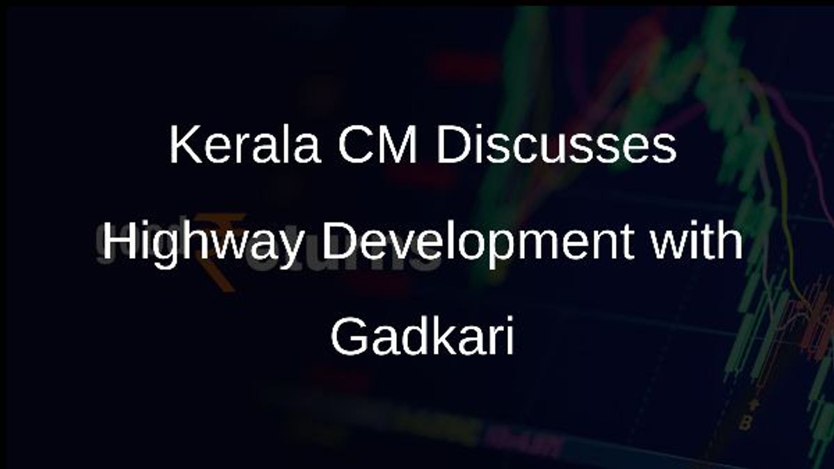 Kerala CM Discusses Highway Development with Gadkari