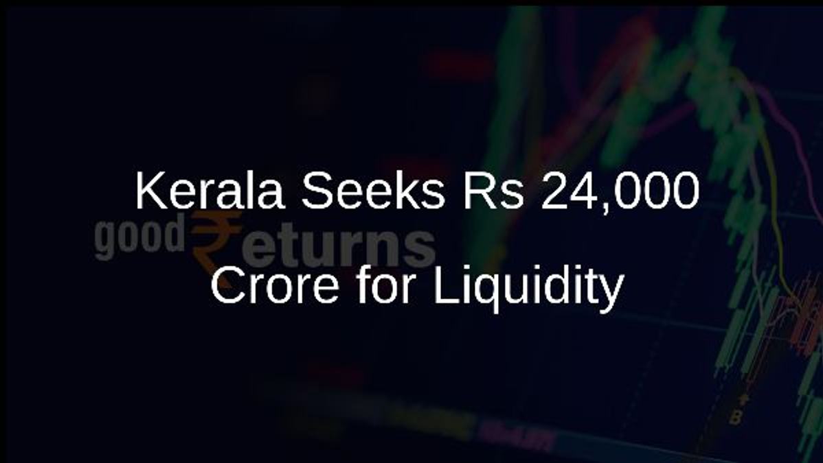 Kerala Seeks Rs 24,000 Crore for Liquidity