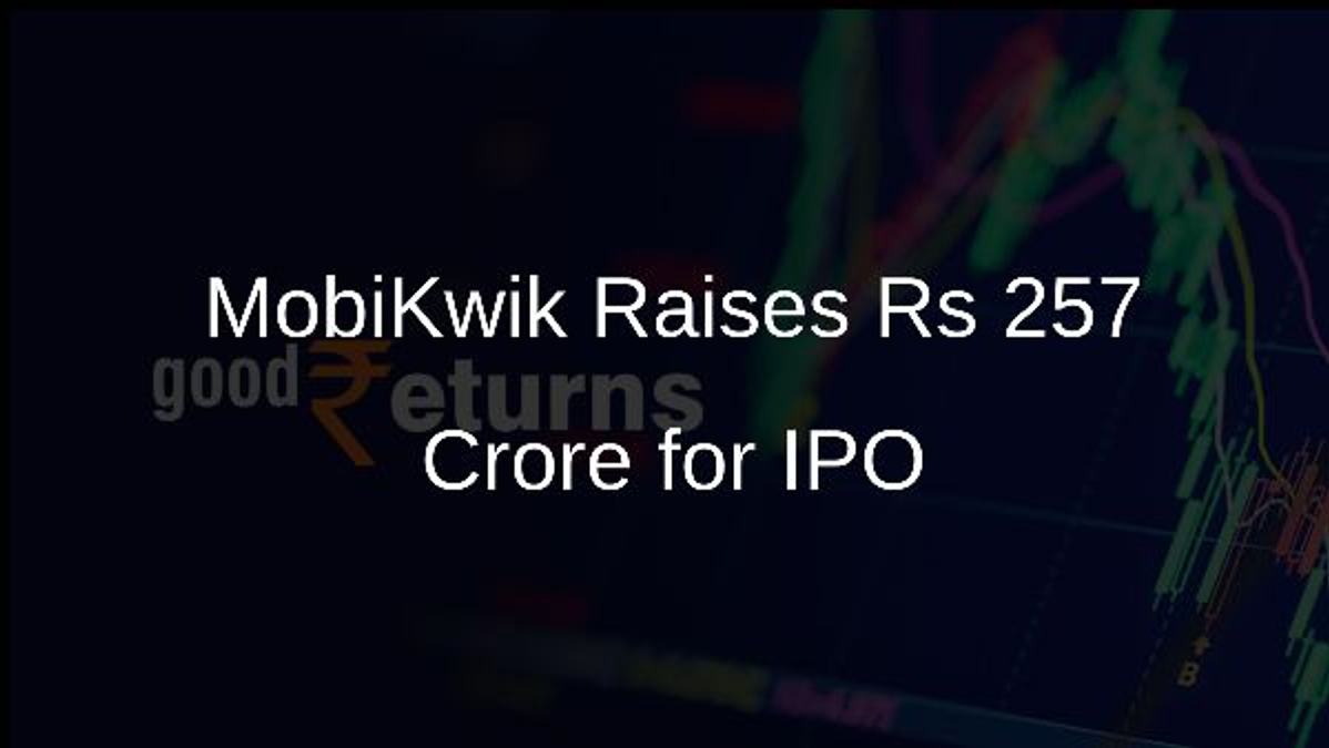 MobiKwik Raises Rs 257 Crore for IPO