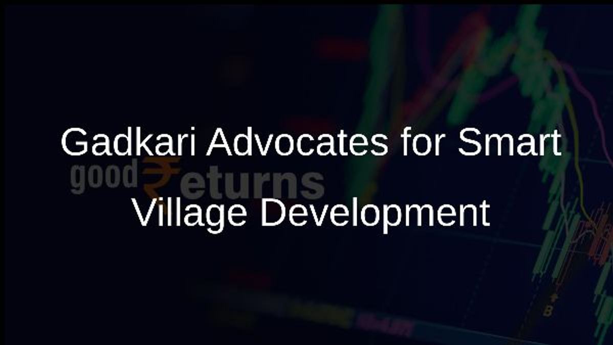 Gadkari Advocates for Smart Village Development