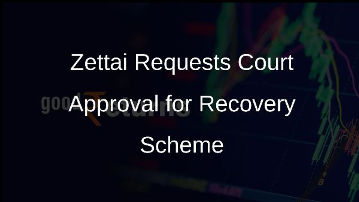 Zettai Requests Court Approval for Recovery Scheme