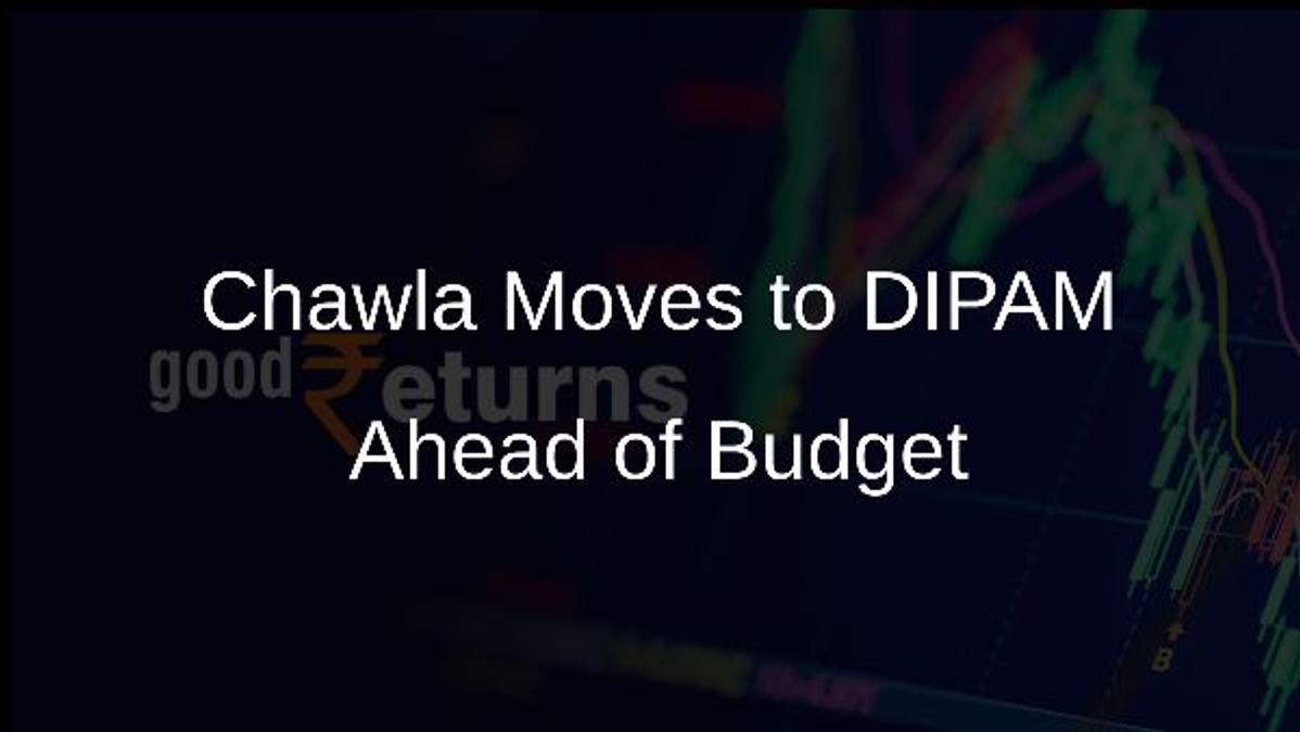 Chawla Moves to DIPAM Ahead of Budget