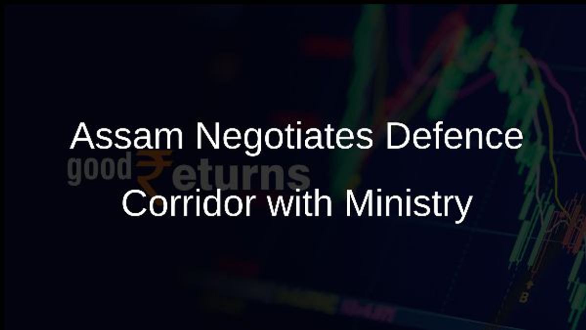 Assam Negotiates Defence Corridor with Ministry
