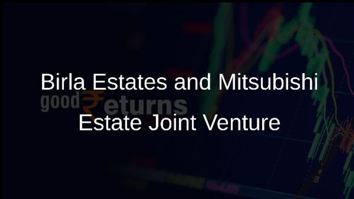 Birla Estates and Mitsubishi Estate Joint Venture