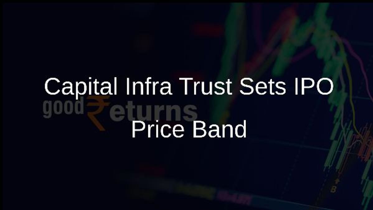 Capital Infra Trust Sets IPO Price Band
