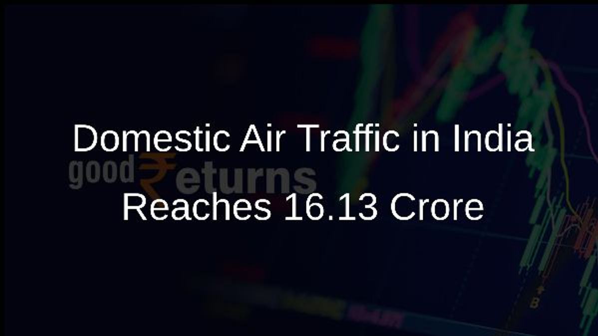 Domestic Air Traffic in India Reaches 16.13 Crore