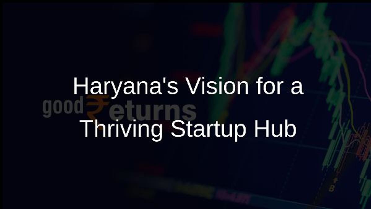 Haryanas Vision for a Thriving Startup Hub
