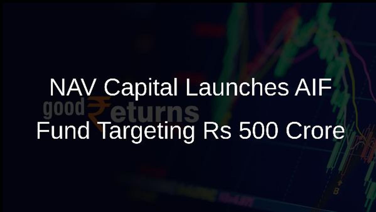 NAV Capital Launches AIF Fund Targeting Rs 500 Crore