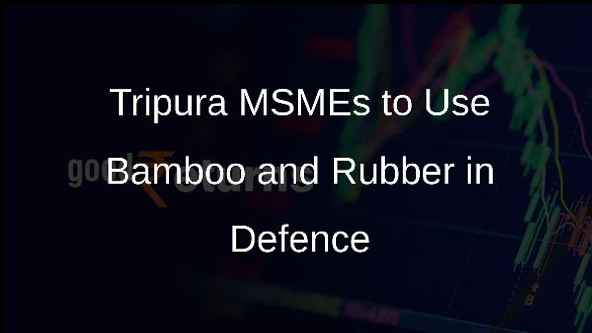 Tripura MSMEs to Use Bamboo and Rubber in Defence