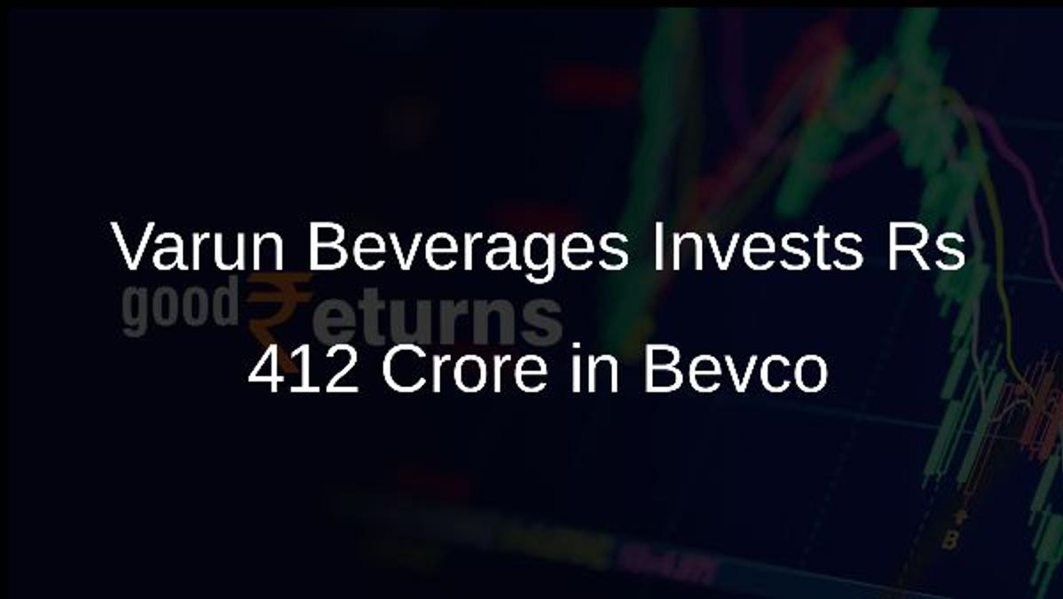 Varun Beverages Invests Rs 412 Crore in Bevco
