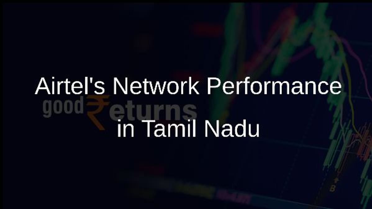 Airtels Network Performance in Tamil Nadu