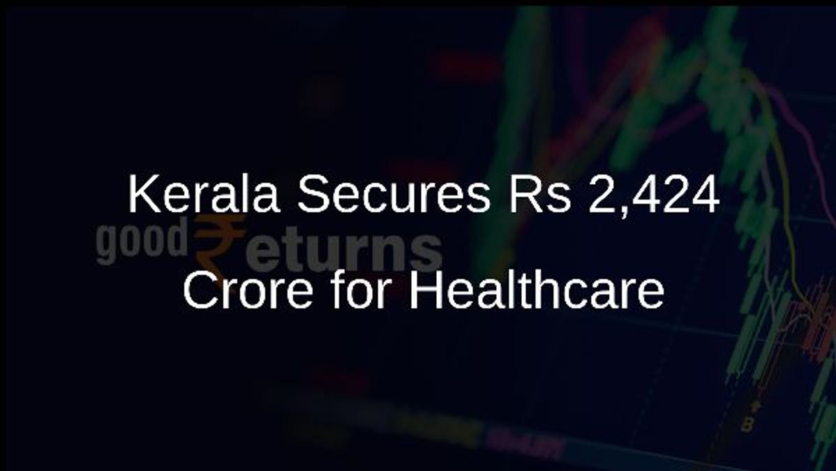 Kerala Secures Rs 2,424 Crore for Healthcare