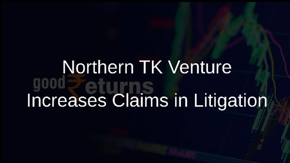 Northern TK Venture Increases Claims in Litigation
