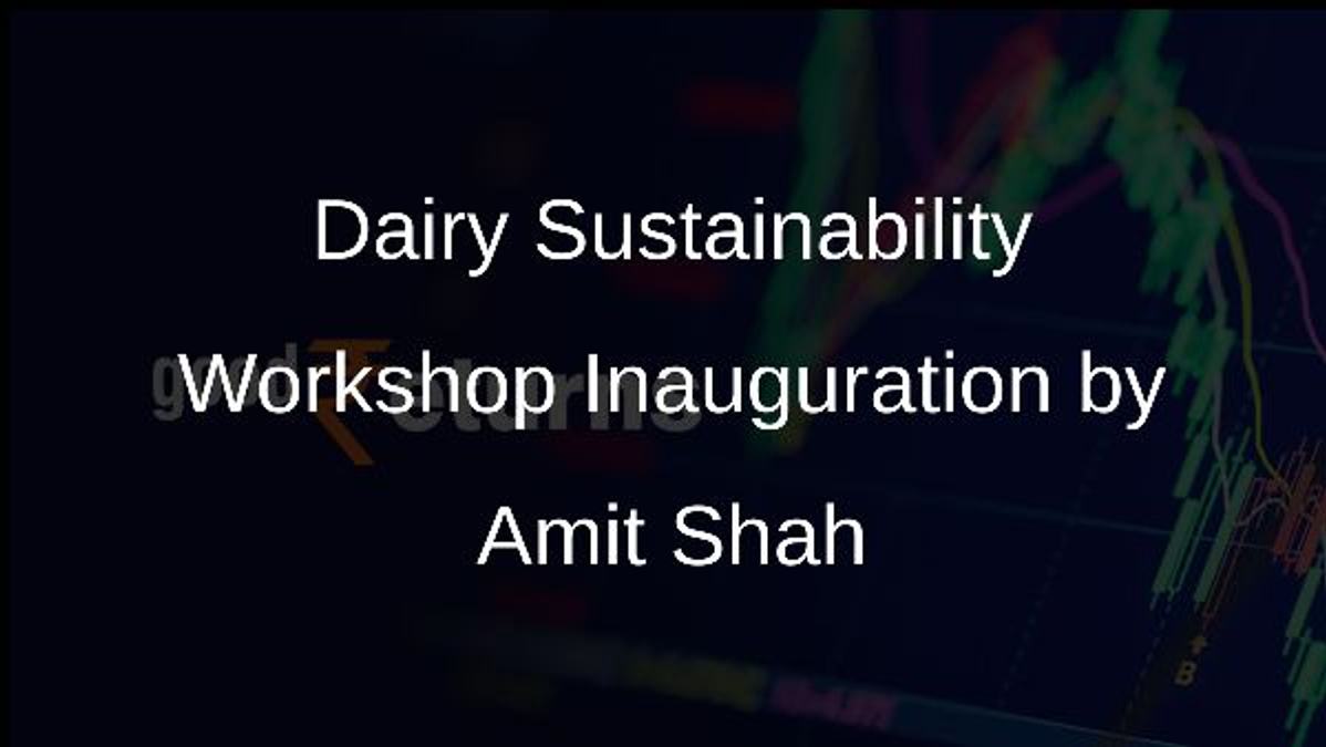 Dairy Sustainability Workshop Inauguration by Amit Shah